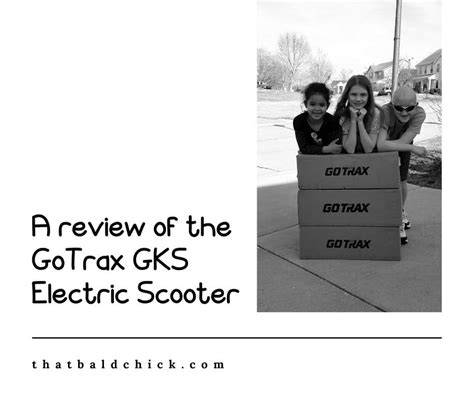 GoTrax GKS Electric Scooter — That Bald Chick®