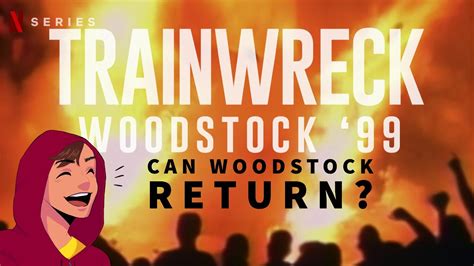 Trainwreck Woodstock ‘99 Netflixs Documentary Series Youtube