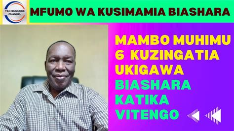 Mfumo Wa Biashara Mambo Muhimu Ya Kuzingatia Unapoigawa Biashara