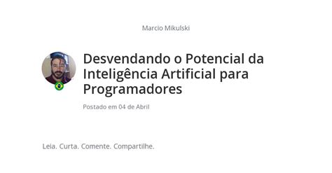 Desvendando O Potencial Da Intelig Ncia Artificial Para Programadores