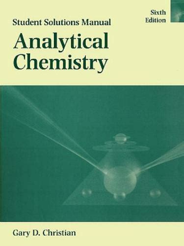 Analytical Chemistry Student Solutions Manual By Christian Gary D