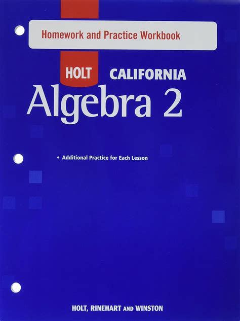 Holt Algebra 2 Homework And Practice Workbook Algebra 2 9780030990540 Holt