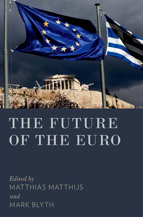 The Future of the Euro: Matthijs, Matthias, Blyth, Mark: 9780190233242