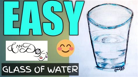 How To Draw A Glass Of Water Step By Step For Beginners Easy Glass Of Water Drawing Tutorial