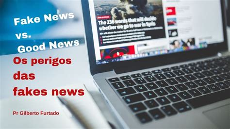 Fake News Vs Good News Os Perigos Das Fakes News YouTube