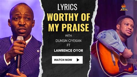 Worthy Of My Praise Lyrics Dunsin Oyekan Ft Lawrence Oyor YouTube