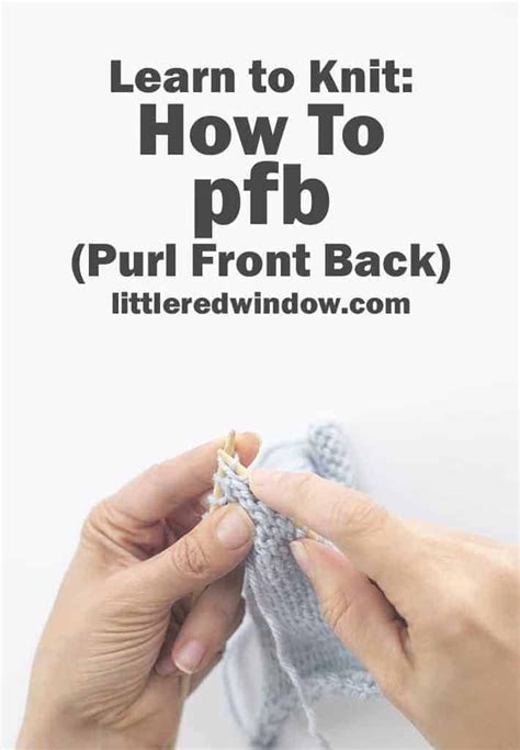 Learn To Knit Purl Front Back Pfb How To Purl Knit Knitting