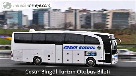 Cesur Bingöl Turizm Otobüs Bileti neredennereye YouTube