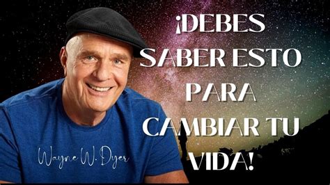 CÓMO REPLANTEAR TU VIDA con la AYUDA de Wayne Dyer Frases de