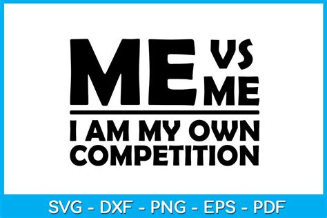 Me Vs Me I Am My Own Competition Svg Graphic By Trendycreative