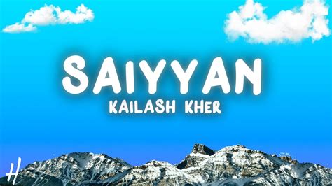 Saiyyan Lyrics Kailash Kher Naresh Kamath Paresh Kamath Youtube