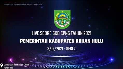 Live Score Desember Sesi Skb Cpns Kab Rokan Hulu