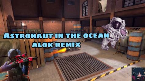 Astronaut In The Ocean Alok Remix Hard Is On Mood 2 YouTube