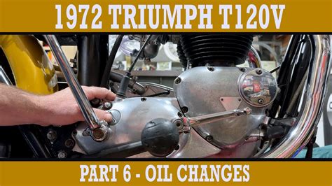 1972 Triumph Bonneville T120RV 650 Part 6 Oil Changes And