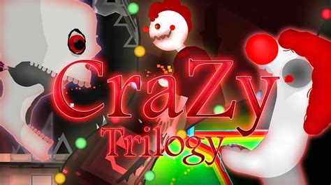 Crazy Triology By Davjt Crazy Crazy Ii And Crazy Iii Geometry Dash 2