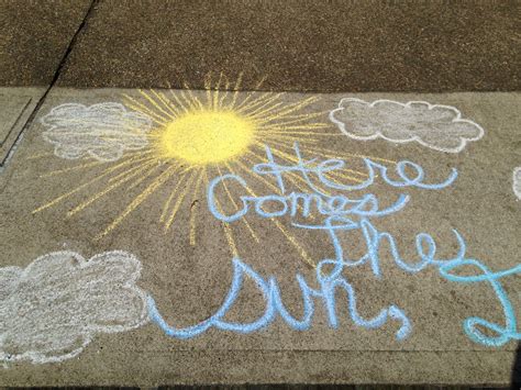 Sidewalk Chalk Here Comes The Sun By My Daughter Sidewalk Art