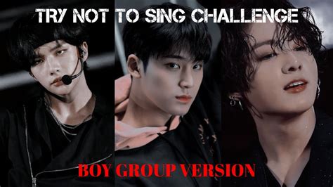 Try Not To Sing BOY GROUP VERSION Kpop Challenge Very Hard For