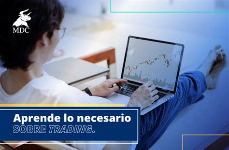 De Qu Trata El Trading Aqu Te Contamos Al Respecto Mdc Trading