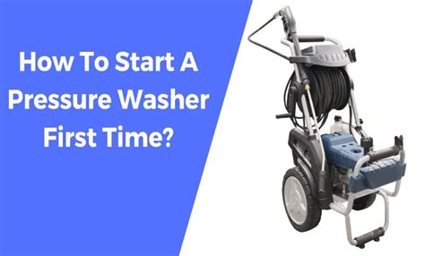 How To Start A Pressure Washer After Sitting Easy Step By Step Guide