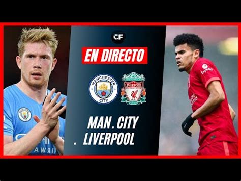 Manchester City Vs Liverpool En Vivo Y En Directo Premier League