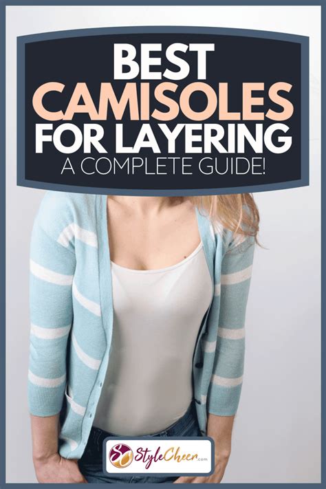 Best Camisoles For Layering A Complete Guide