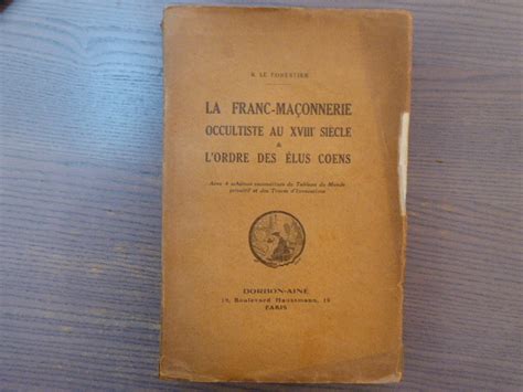 La Franc Ma Onnerie Occultiste Au Xviii Si Cle L Ordre Des Lus Coens