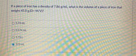 Solved If A Piece Of Iron Has A Density Of 7 86 G ML What Chegg