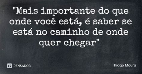 Mais Importante Do Que Onde Você Thiago Moura Pensador