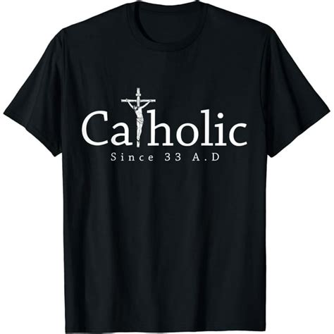 100 Cotton Catholic Since 33 Ad Crucifix Jesus Eucharist Christianity T Shirt