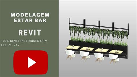 Revit Interiores Felipe Aula Modelagem Estar Bar Youtube