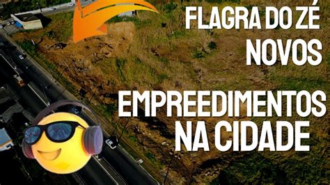 ZÉ DRONE FLAGRA NOVOS EMPREENDIMENTOS EM ITABUNA YouTube