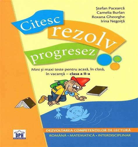 Citesc Rezolv Progresez Clasa A Ii A Mini Si Maxi Teste Pentru