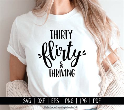 Thirty Flirty And Thriving Svg Cut File 30th Birthday Shirt Vector For