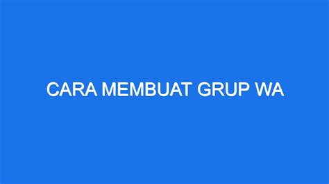 Cara Membuat Grup Wa