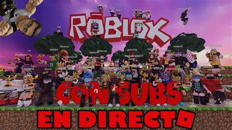 ROBLOX JUGANDO CON SUBS En Vivo SIGUEME Y JUEGA JUGANDO LO QUE