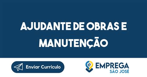 Ajudante De Obras E Manuten O Emprega S O Jos Vagas De Empregos