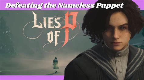 Defeating The Nameless Puppet Lies Of P Youtube