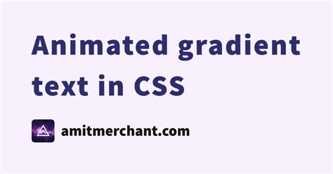 Animated gradient text in CSS — Amit Merchant — A blog on PHP ...