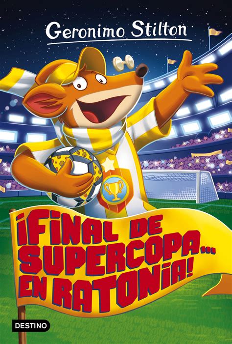 ¡Final de Supercopa... en Ratonia!: Ratoblog - Geronimo Stilton