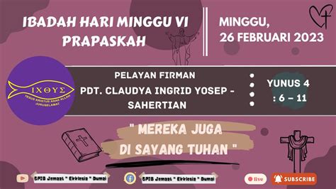 Ibadah Hari Minggu Vi Prapaskah 26 Februari 2023 Gpib Jemaat