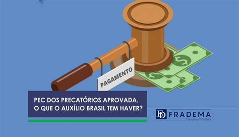 PEC dos Precatórios aprovada O que o auxílio Brasil tem haver