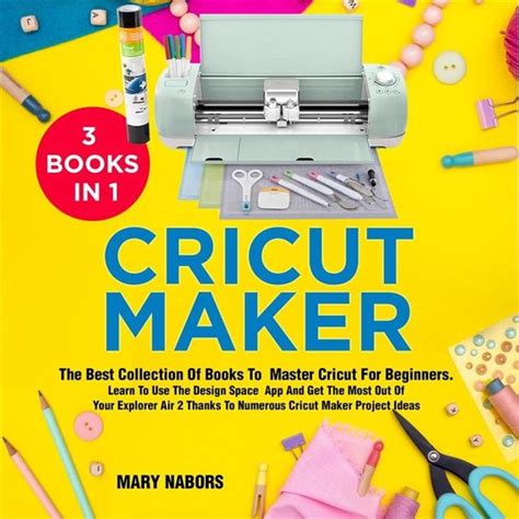 Cricut Maker 3 Books In 1 Nabors Mary 9791221302042 Boeken Bol