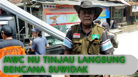 Mwc Turun Gunung Tinjau Bencana Suwidak Youtube