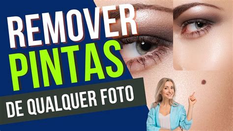 Como Remover Pintas Do Rosto Da Foto Youtube