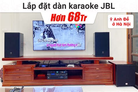 Lắp đặt dàn karaoke JBL hơn 68tr cho anh Đề tại Hà Nội JBL MTS12 JBL