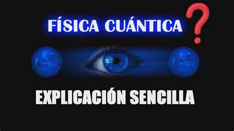 Física Cuántica Definición y Principios Esenciales Explicados