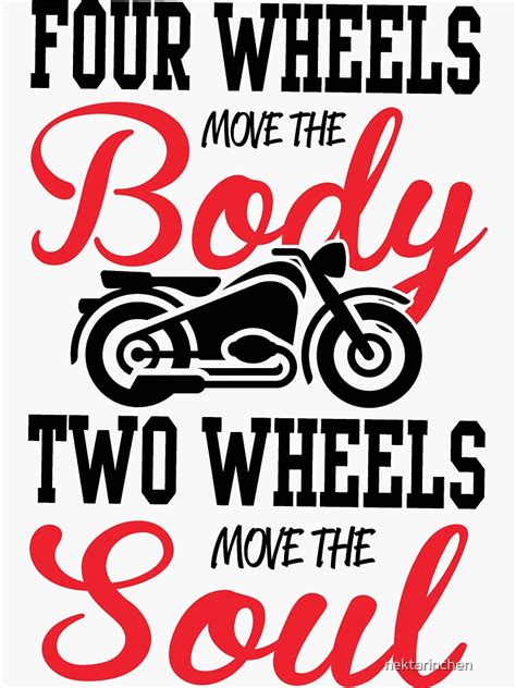 Four Wheels Move The Body Two Wheels Move The Soul Sticker For Sale