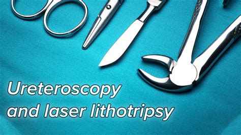 Ureteroscopy And Laser Lithotripsy Surgical Procedures Youtube