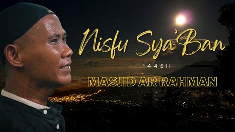 Nisfu Sya Ban 1445 H Masjid Ar Rahman Blok L Mega Regency YouTube