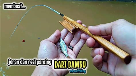 Membuat Joran Dan Reel Pancing Dari Bambu Dan Mancing Wader Di Sungai